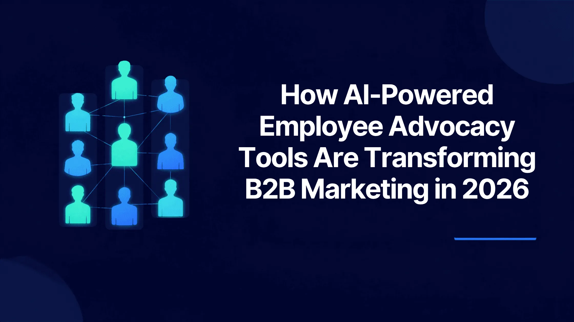 How AI-Powered Employee Advocacy Tools Are Transforming B2B Marketing in 2026