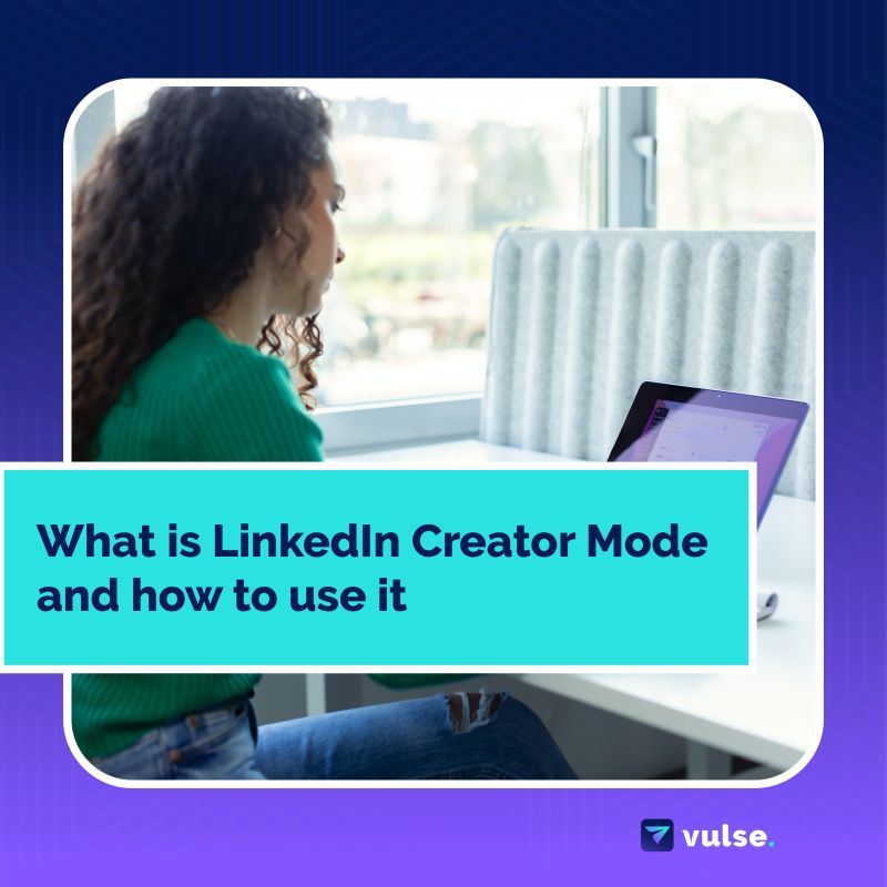 LinkedIn creator mode and how to use it | Vulse