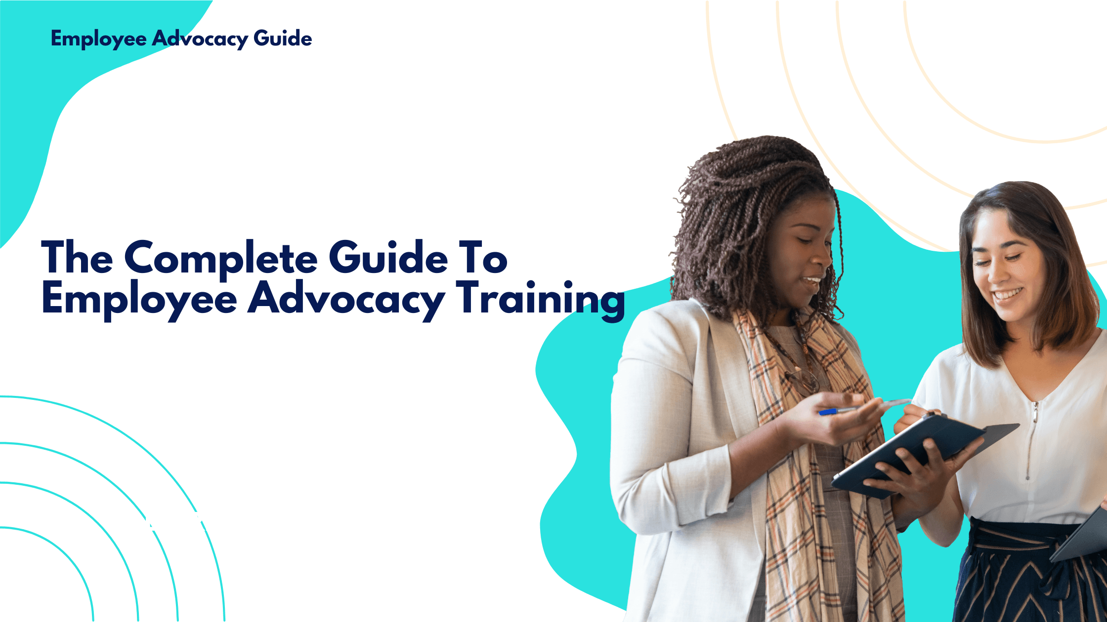 The Complete Guide To Employee Advocacy Training